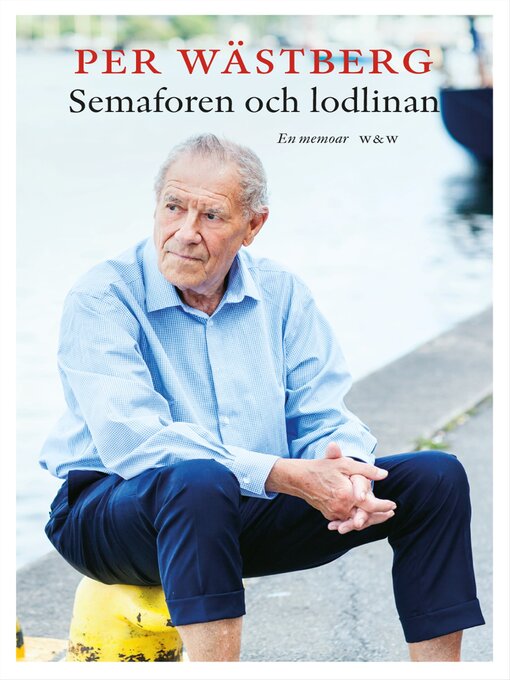 Titeldetaljer för Semaforen och lodlinan av Per Wästberg - Tillgänglig